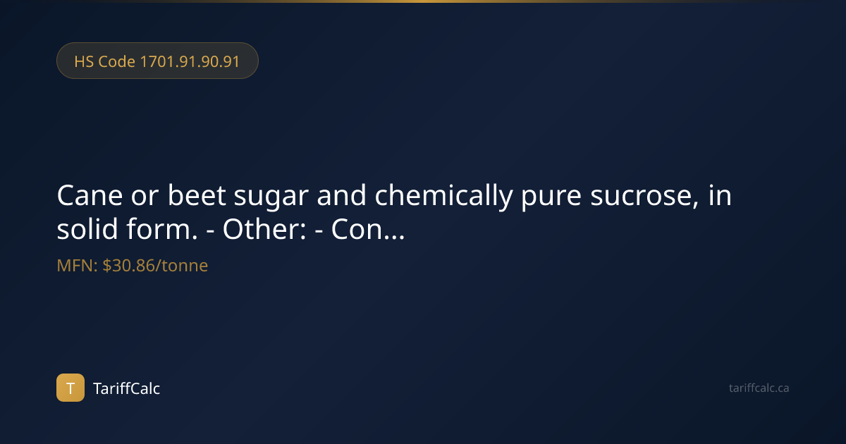HS Code 1701.91.90.91 - Cane or beet sugar and chemically pure sucrose ...