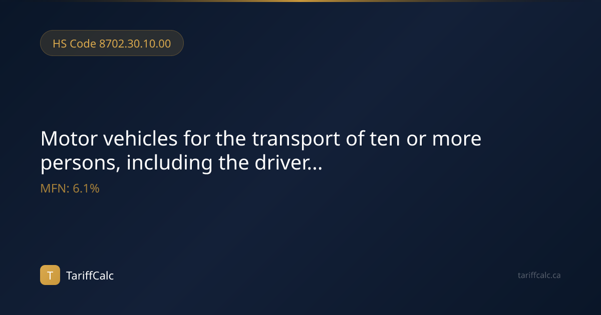 HS Code 8702.30.10.00 - Motor vehicles for the transport of ten or more ...
